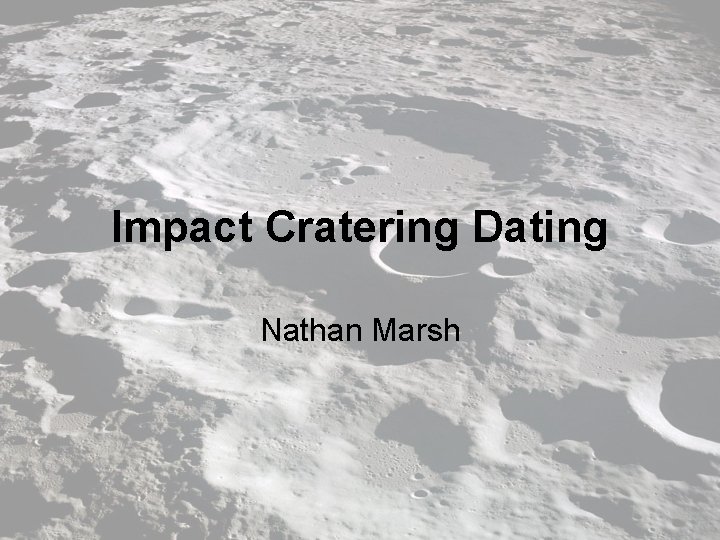 Impact Cratering Dating Nathan Marsh 