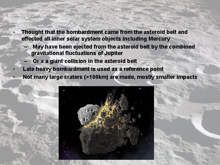  • • • Thought that the bombardment came from the asteroid belt and