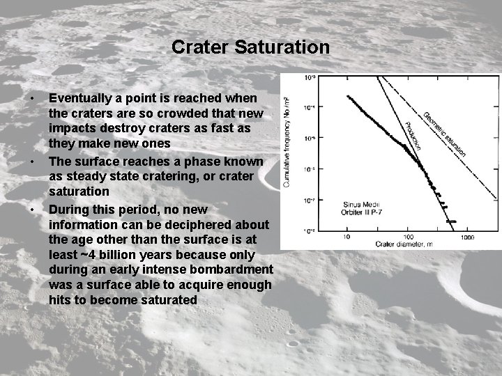 Crater Saturation • • • Eventually a point is reached when the craters are