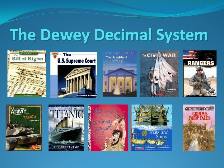 The Dewey Decimal System 