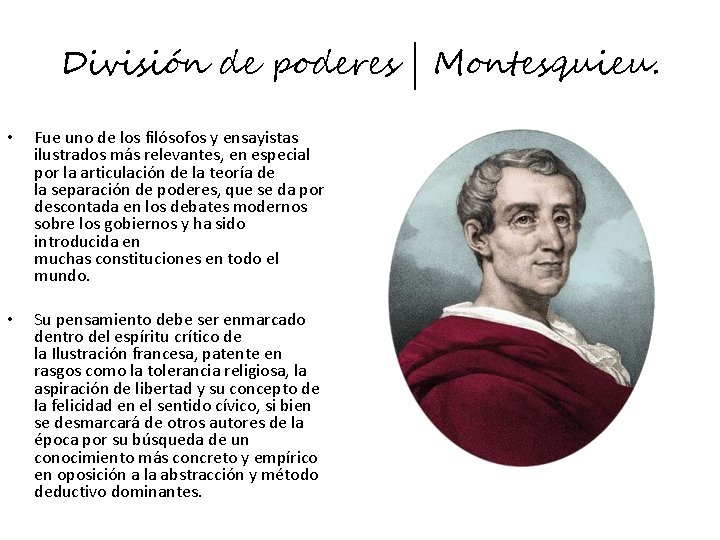División de poderes | Montesquieu. • Fue uno de los filósofos y ensayistas ilustrados