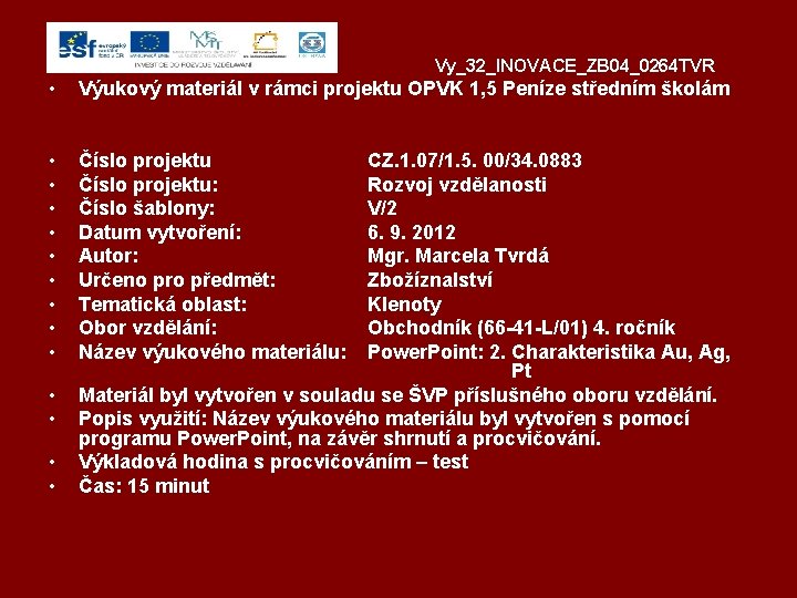 Vy_32_INOVACE_ZB 04_0264 TVR • Výukový materiál v rámci projektu OPVK 1, 5 Peníze středním