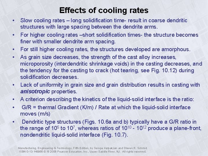 Effects of cooling rates • • Slow cooling rates – long solidification time- result