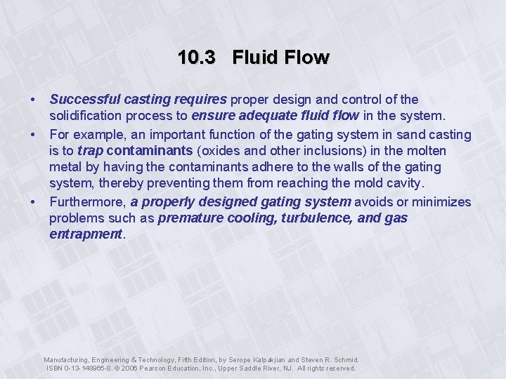 10. 3 Fluid Flow • • • Successful casting requires proper design and control