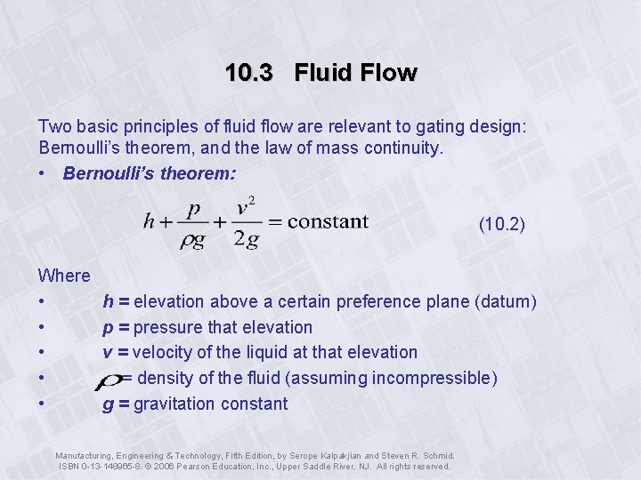 10. 3 Fluid Flow Two basic principles of fluid flow are relevant to gating