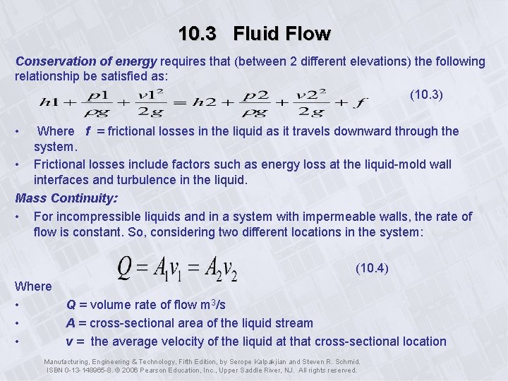 10. 3 Fluid Flow Conservation of energy requires that (between 2 different elevations) the