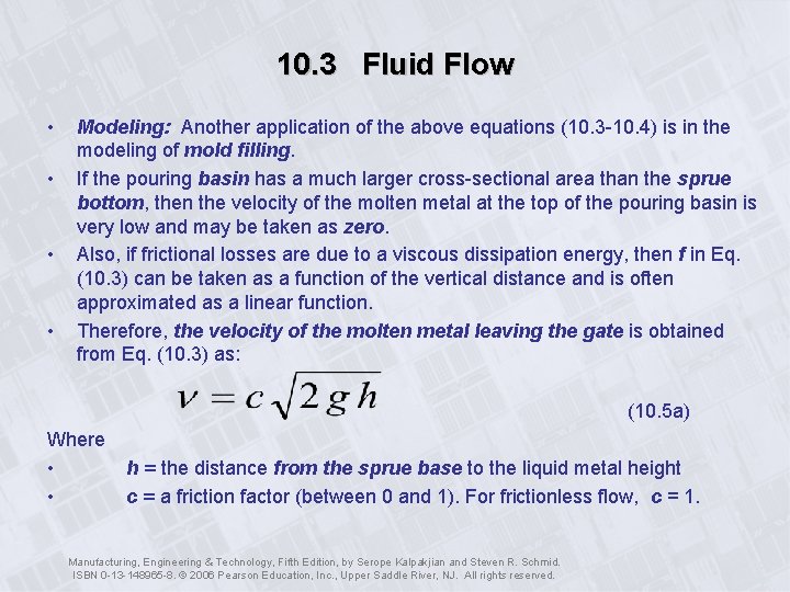 10. 3 Fluid Flow • • Modeling: Another application of the above equations (10.