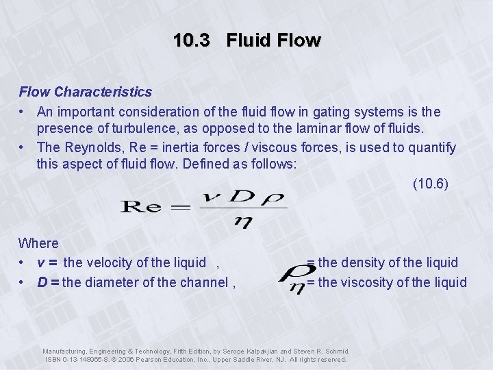 10. 3 Fluid Flow Characteristics • An important consideration of the fluid flow in