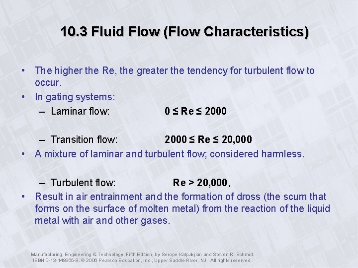 10. 3 Fluid Flow (Flow Characteristics) • The higher the Re, the greater the