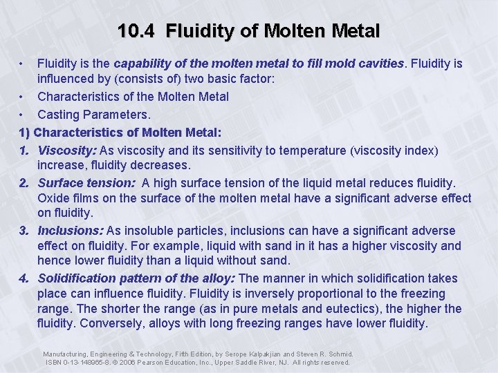 10. 4 Fluidity of Molten Metal • Fluidity is the capability of the molten