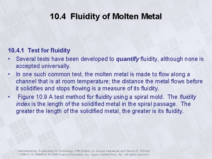 10. 4 Fluidity of Molten Metal 10. 4. 1 Test for fluidity • Several