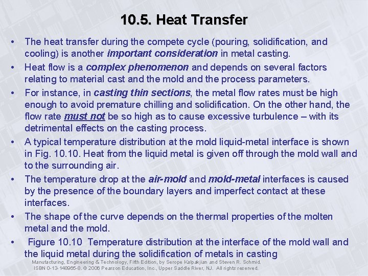 10. 5. Heat Transfer • • The heat transfer during the compete cycle (pouring,