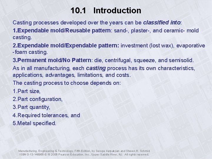 10. 1 Introduction Casting processes developed over the years can be classified into: 1.