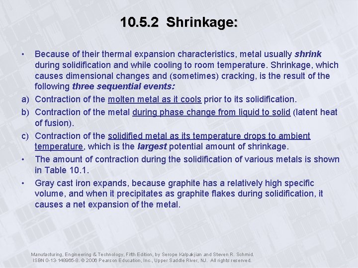 10. 5. 2 Shrinkage: • Because of their thermal expansion characteristics, metal usually shrink