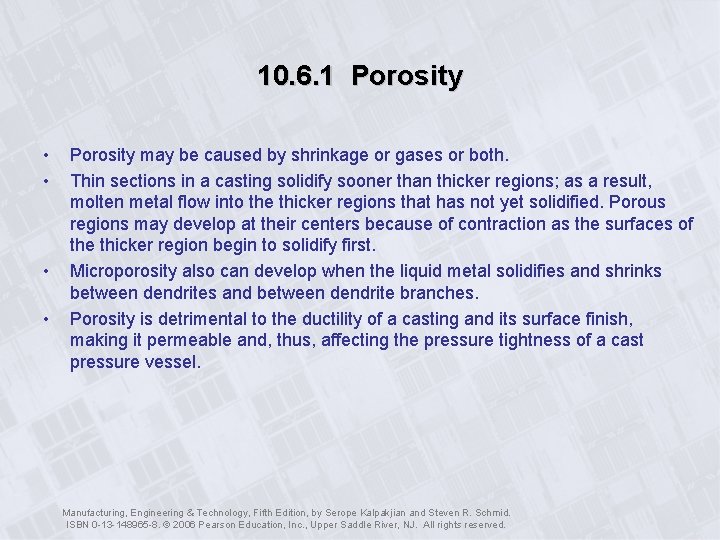 10. 6. 1 Porosity • • Porosity may be caused by shrinkage or gases