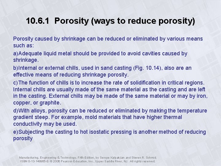 10. 6. 1 Porosity (ways to reduce porosity) Porosity caused by shrinkage can be