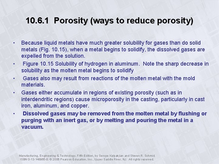 10. 6. 1 Porosity (ways to reduce porosity) • • • Because liquid metals