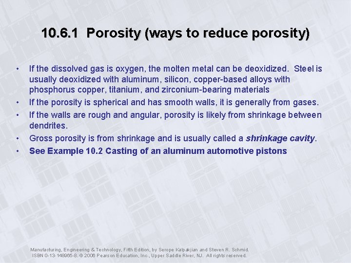 10. 6. 1 Porosity (ways to reduce porosity) • • • If the dissolved