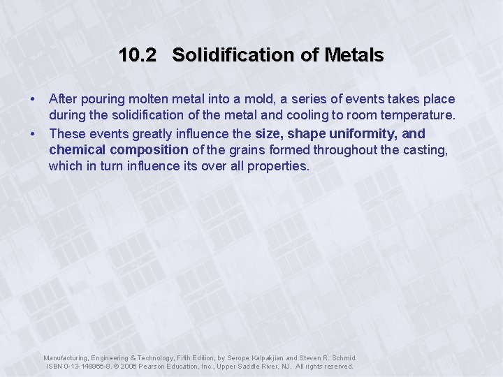 10. 2 Solidification of Metals • • After pouring molten metal into a mold,