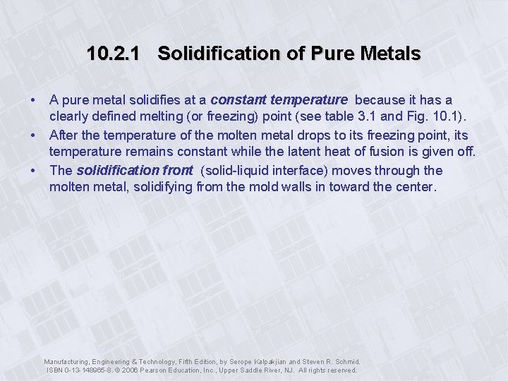 10. 2. 1 Solidification of Pure Metals • • • A pure metal solidifies