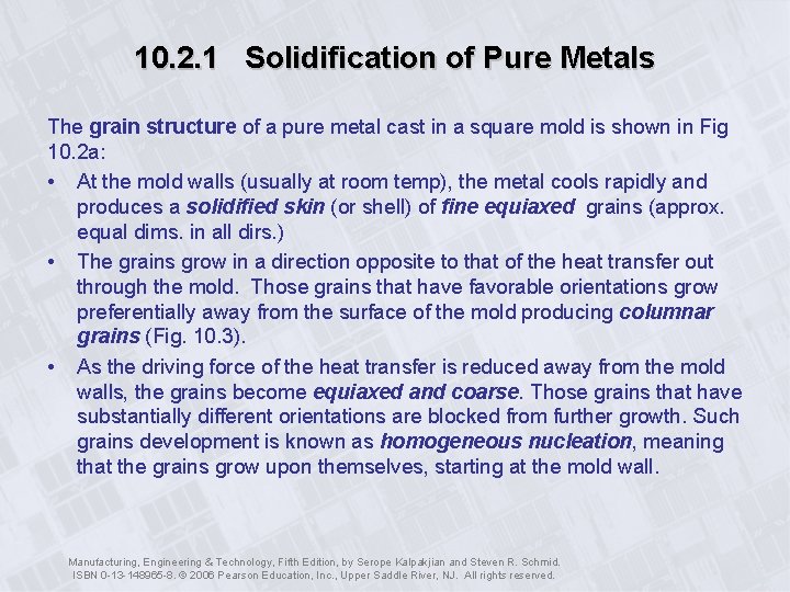 10. 2. 1 Solidification of Pure Metals The grain structure of a pure metal