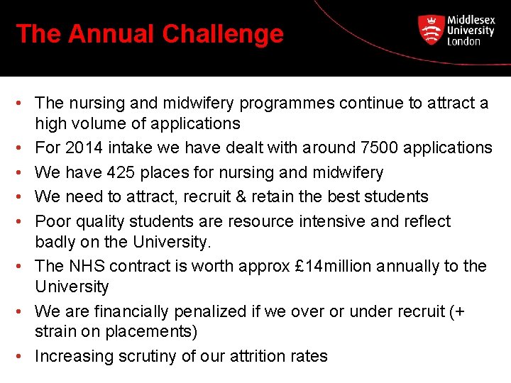 The Annual Challenge • The nursing and midwifery programmes continue to attract a high