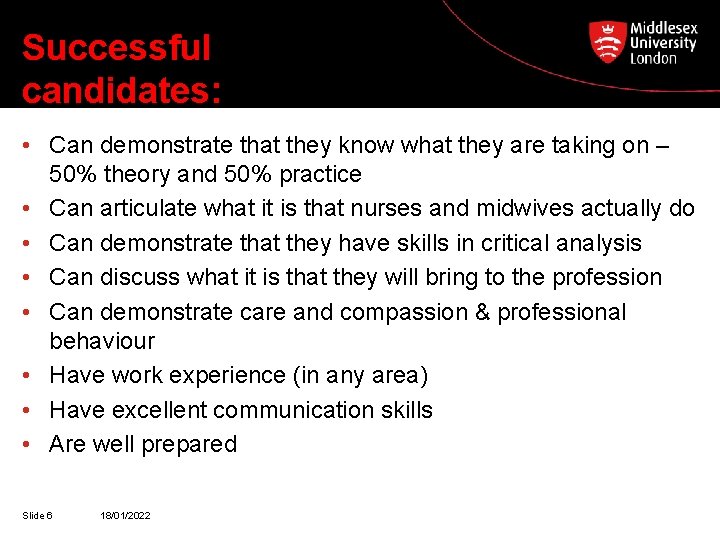 Successful candidates: • Can demonstrate that they know what they are taking on –