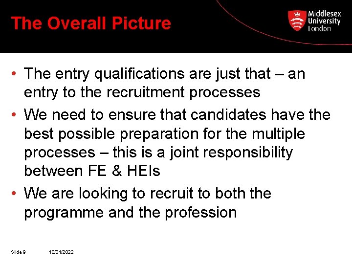 The Overall Picture • The entry qualifications are just that – an entry to