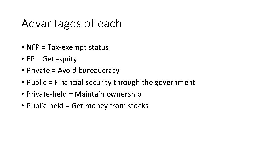 Advantages of each • NFP = Tax-exempt status • FP = Get equity •