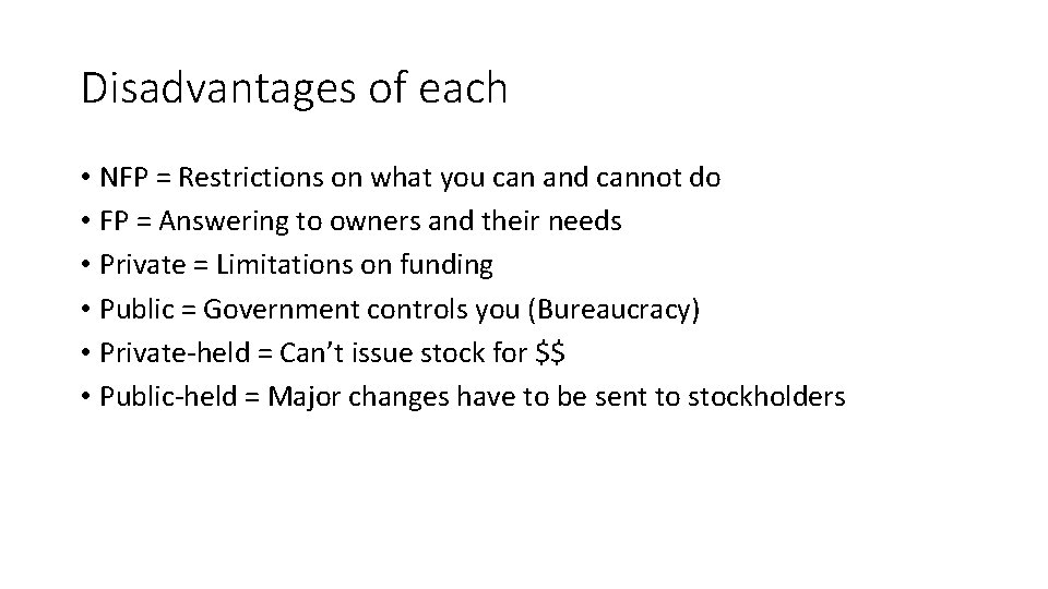 Disadvantages of each • NFP = Restrictions on what you can and cannot do