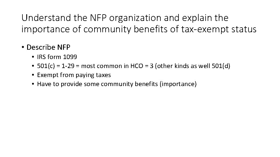 Understand the NFP organization and explain the importance of community benefits of tax-exempt status
