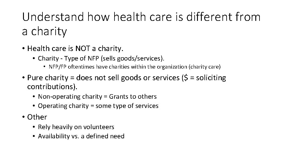 Understand how health care is different from a charity • Health care is NOT