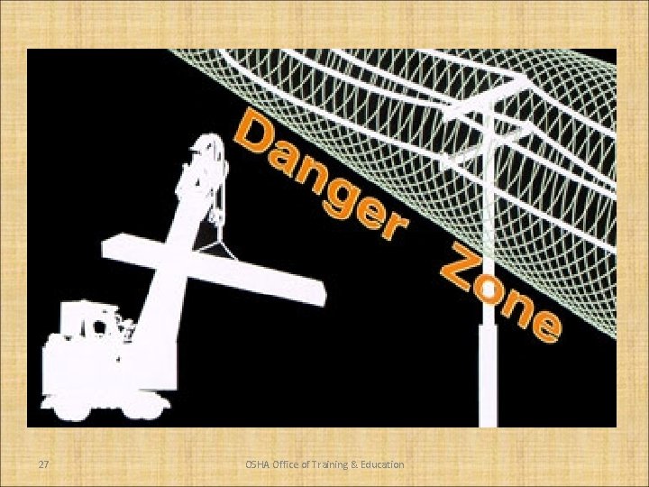 27 OSHA Office of Training & Education 