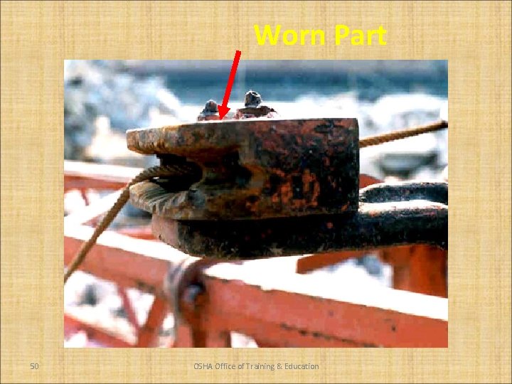 Worn Part 50 OSHA Office of Training & Education 