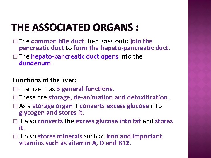 THE ASSOCIATED ORGANS : � The common bile duct then goes onto join the