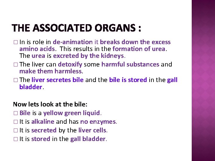 THE ASSOCIATED ORGANS : � In is role in de-animation it breaks down the