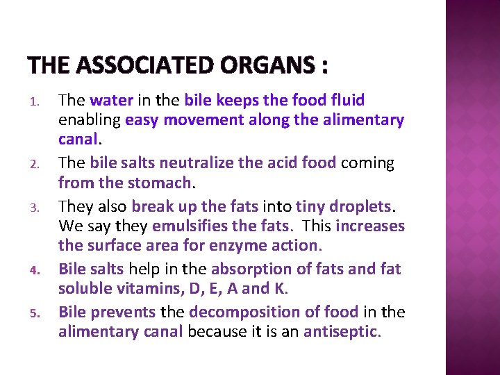 THE ASSOCIATED ORGANS : 1. 2. 3. 4. 5. The water in the bile