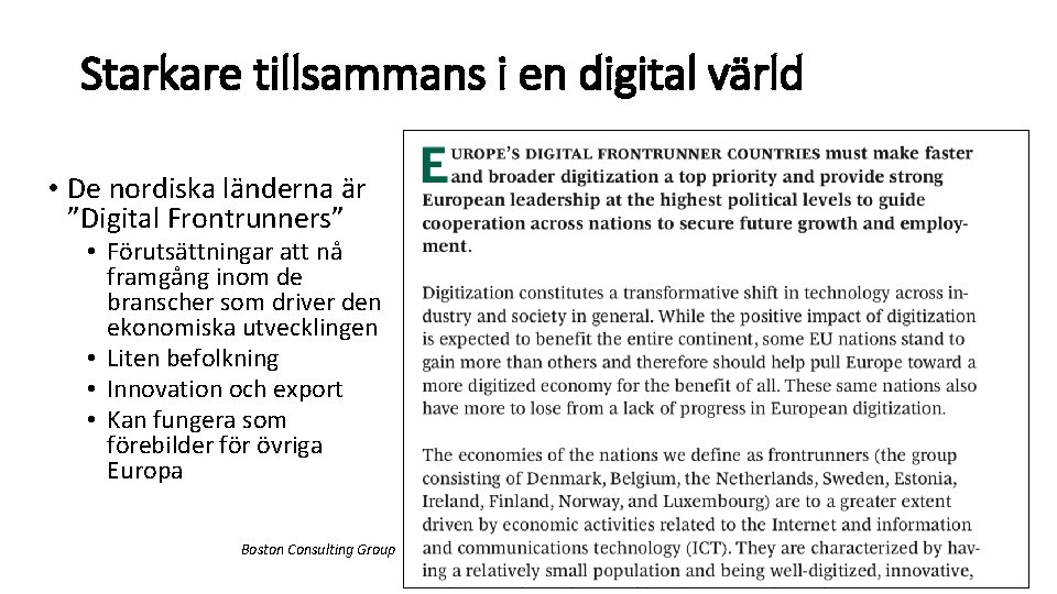 Starkare tillsammans i en digital värld • De nordiska länderna är ”Digital Frontrunners” •