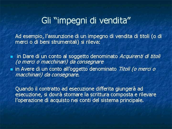 Gli “impegni di vendita” Ad esempio, l’assunzione di un impegno di vendita di titoli