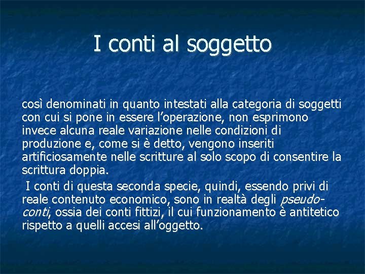 I conti al soggetto così denominati in quanto intestati alla categoria di soggetti con
