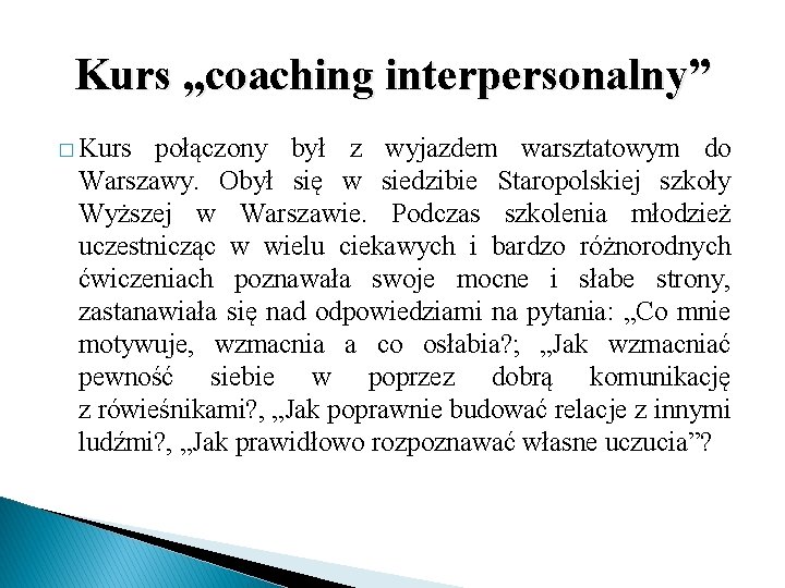 Kurs „coaching interpersonalny” � Kurs połączony był z wyjazdem warsztatowym do Warszawy. Obył się