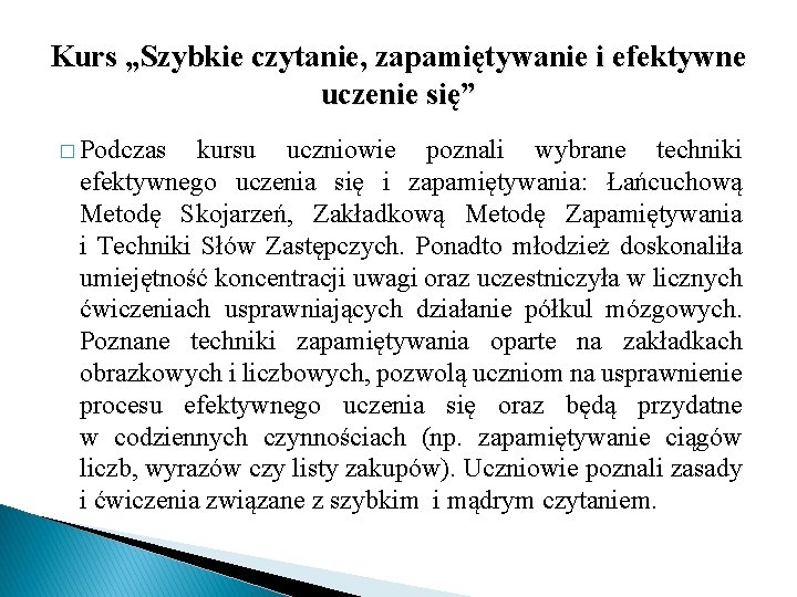 Kurs „Szybkie czytanie, zapamiętywanie i efektywne uczenie się” � Podczas kursu uczniowie poznali wybrane