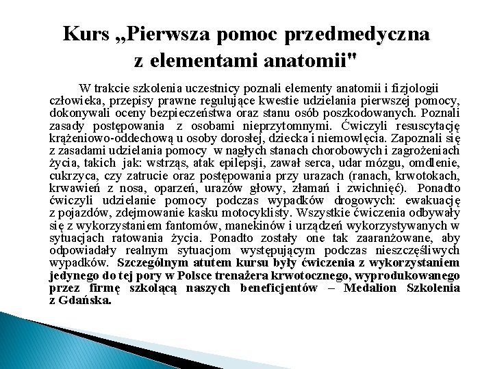 Kurs „Pierwsza pomoc przedmedyczna z elementami anatomii" W trakcie szkolenia uczestnicy poznali elementy anatomii