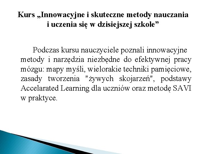 Kurs „Innowacyjne i skuteczne metody nauczania i uczenia się w dzisiejszej szkole” Podczas kursu