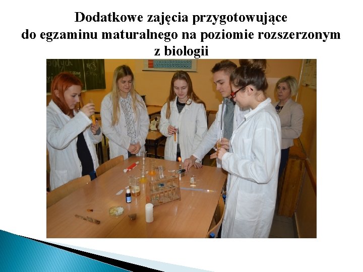 Dodatkowe zajęcia przygotowujące do egzaminu maturalnego na poziomie rozszerzonym z biologii 