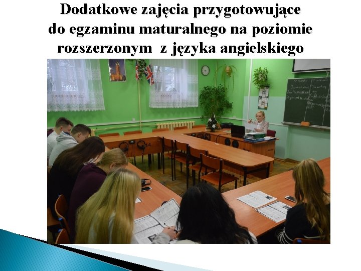 Dodatkowe zajęcia przygotowujące do egzaminu maturalnego na poziomie rozszerzonym z języka angielskiego 