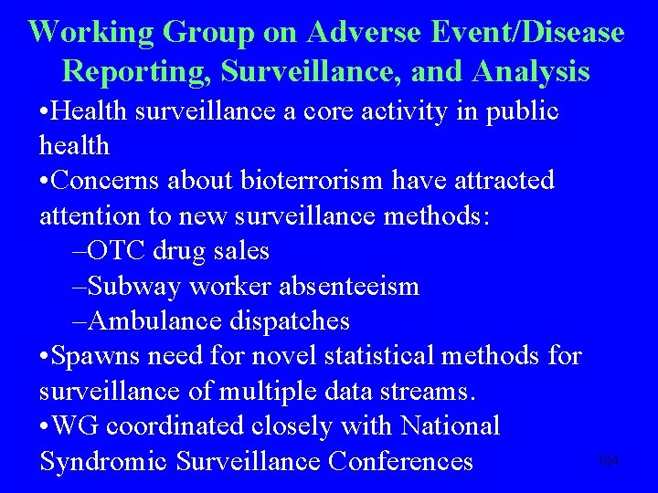 Working Group on Adverse Event/Disease Reporting, Surveillance, and Analysis • Health surveillance a core