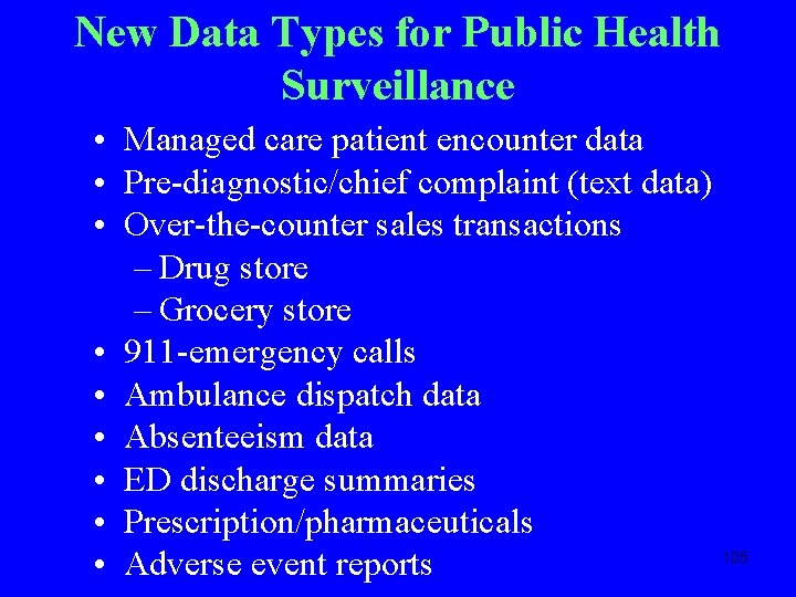 New Data Types for Public Health Surveillance • Managed care patient encounter data •
