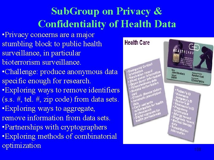 Sub. Group on Privacy & Confidentiality of Health Data • Privacy concerns are a