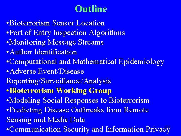Outline • Bioterrorism Sensor Location • Port of Entry Inspection Algorithms • Monitoring Message